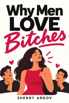 Why Men Love Bitches